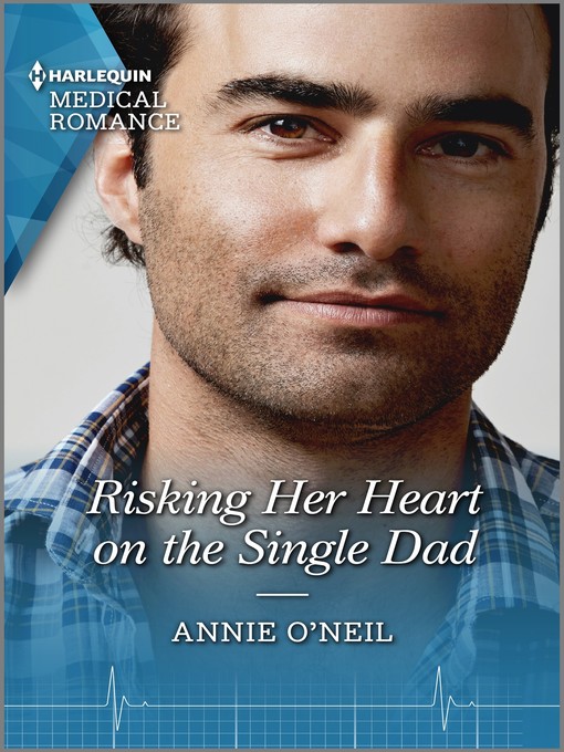 Title details for Risking Her Heart on the Single Dad by Annie O'Neil - Available